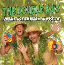 Double DJ's - Zwaai Eens Even Naar Mijn Vogeltje