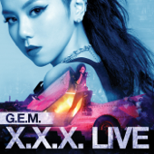 G.E.M. X.X.X. Live - 鄧紫棋