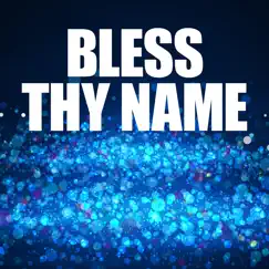 Bless Thy Name by The Faith Crew album reviews, ratings, credits