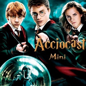 Acciocast.:mini # 16
