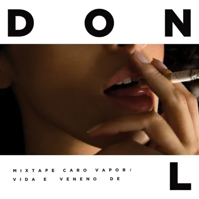 Caro Vapor / Vida e Veneno de Don L - Don L Caro Vapor / Vida e Veneno de Don L - Don L