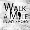 Walk a Mile in My Shoes - Single album lyrics, reviews, download