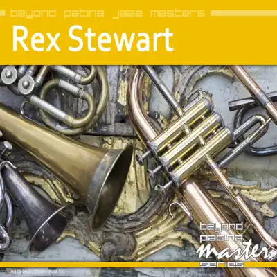 Beyond Patina Jazz Masters: Rex Stewart - Rex Stewart Beyond Patina Jazz Masters: Rex Stewart - Rex Stewart