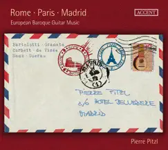 Rome - Paris - Madrid: European Baroque Guitar Music by Pierre Pitzl album reviews, ratings, credits
