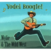 Wylie & The Wild West - Yodel Boogie