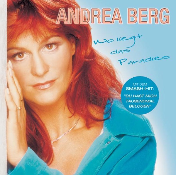 Andrea Berg mit Du hast mich tausendmal belogen