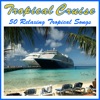 Tropical Cruise: 50 Relaxing Tropical Songs artwork