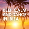 Keep Calm and Dance in Ibiza