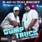 Dump Truck (feat. Travis Porter & Young Chu) - E-40 & Too $hort lyrics