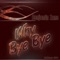 Why Bye Bye - Benjamin Zane lyrics