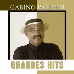 Grandes Hits: Gabino Pampini - Gabino Pampini