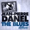 I Just Can't Stand My Blues (feat. Paul Personne) - Jean-Pierre Danel lyrics