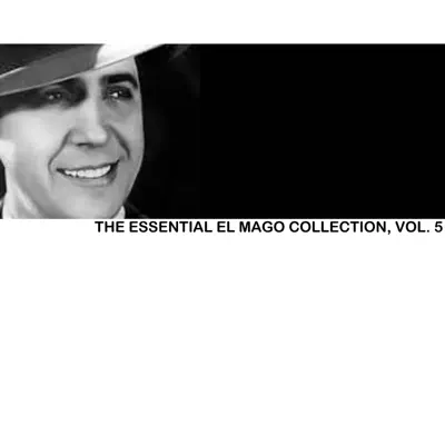 The Essential el Mago Collection, Vol. 5 - Carlos Gardel