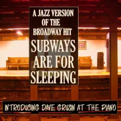 A Jazz Version of the Broadway Hit Subways Are For Sleeping: Introducing Dave Grusin at the Piano (feat. Milt Hinton & Don Lamond) [Remastered] - Dave Grusin