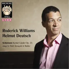 Schumann Kerner Lieder Op. 35 - Songs by Wolf, Korngold & Mahler by Roderick Williams & Helmut Deutsch album reviews, ratings, credits