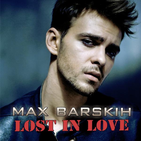 Макс Барских – Lost In Love: Слушать И Скачать Mp3 Песню