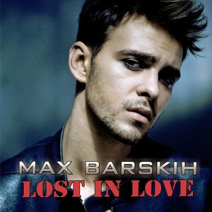 Max Barskih Lost in Love