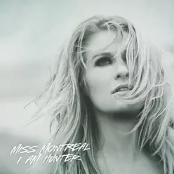 I Am Hunter - Bonus Track Version - Miss Montreal