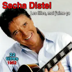 Les filles, moi j'aime ça - 22 succès - Sacha Distel