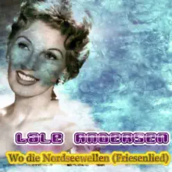 Wo die Nordseewellen (Friesenlied) - Single - Lale Andersen Wo die Nordseewellen (Friesenlied) - Single - Lale Andersen
