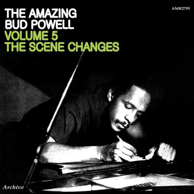 The Amazing Bud Powell Volume 5 the Scene Changes - Bud Powell