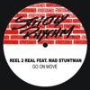 Reel 2 Real - Go On Move