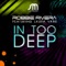 In Too Deep (Robbie Rivera Juicy Ibiza Mix) - Robbie Rivera lyrics