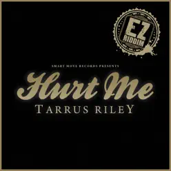 Hurt Me (Ez Riddim) - Single - Tarrus Riley Hurt Me (Ez Riddim) - Single - Tarrus Riley