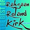 Roland Kirk - Our Love Is Here to Stay