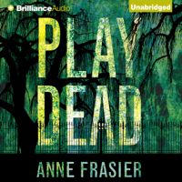Anne Frasier - Play Dead: Elise Sandburg, Book 1 (Unabridged) artwork