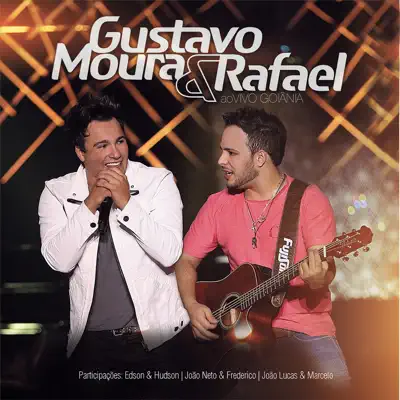 Gustavo Moura & Rafael - Ao vivo em Goiânia - Gustavo Moura e Rafael Gustavo Moura & Rafael - Ao vivo em Goiânia - Gustavo Moura e Rafael