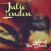 Julie London - I've |Got A Right To Sing The Blues