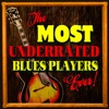 The Most Underrated Blues Players Ever!, 2012