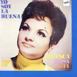 Yo Soy la Buena - Blanca Rosa Gil Yo Soy la Buena - Blanca Rosa Gil
