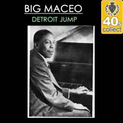 Detroit Jump (Remastered) - Single - Big Maceo Detroit Jump (Remastered) - Single - Big Maceo