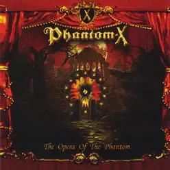 The Opera of the Phantom - Phantom X