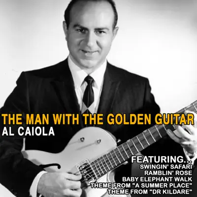 Al Caiola: The Man With the Golden Guitar - Al Caiola