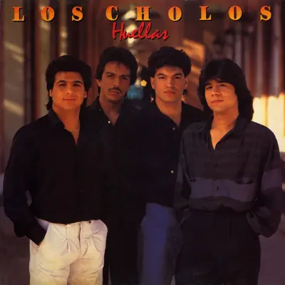 Huellas - Los Cholos Huellas - Los Cholos