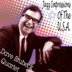 Jazz Impressions of the U.S.A. - The Dave Brubeck Quartet Jazz Impressions of the U.S.A. - The Dave Brubeck Quartet