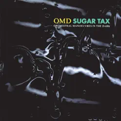 Sugar Tax - Orchestral Manoeuvres In The Dark