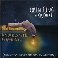 Underwater Sunshine (or What We Did On Our Summer Vacation) - Counting Crows