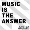 Music Is the Answer - EP album lyrics, reviews, download