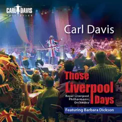 Those Liverpool Days by Carl Davis, Royal Liverpool Philharmonic Orchestra, Barbara Dickson, Tommy Williams, Lucy Parham & Barnes Theatre Group album reviews, ratings, credits