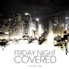 Friday Night Covered Vol.1