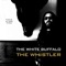 The Whistler - The White Buffalo lyrics