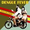 Dengue Fever - Integratron