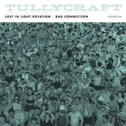 Lost in Light Rotation - Single - Tullycraft Lost in Light Rotation - Single - Tullycraft