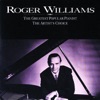 Roger Williams: The Greatest Popular Pianist/The Artist's Choice artwork