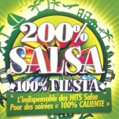 200% Salsa 100% Fiesta (L'indispensable des hits salsa pour des soirées 100% caliente) - Artisti Vari