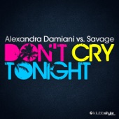 Don't Cry Tonight (Alexandra Damiani Club Mix) artwork